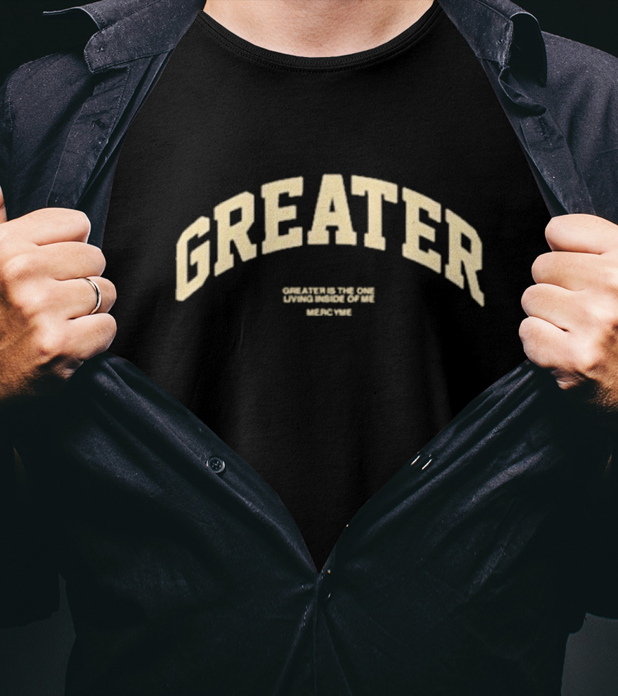 Greater Is The One Living Inside Of Me MercyMe T-Shirt