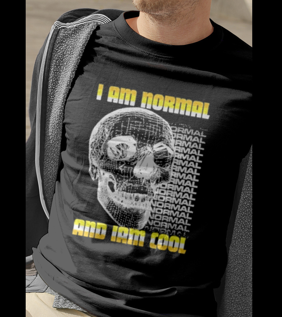 I Am Normal And I’m Cool Skull Graphic With Repeated Text T-Shirt
