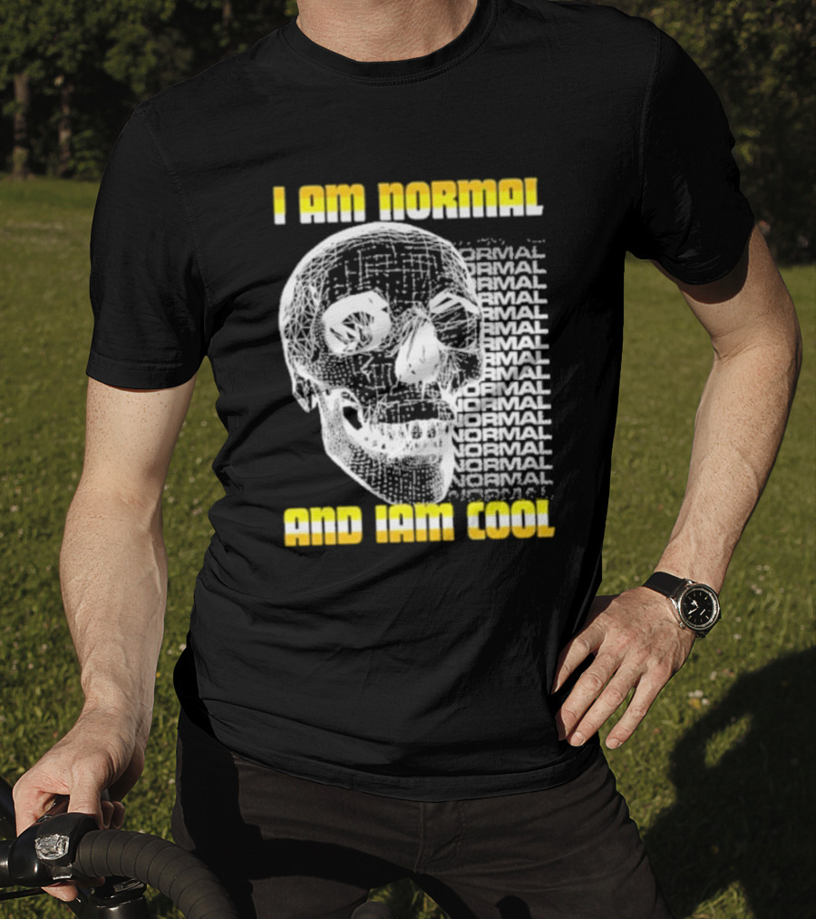 I Am Normal And I’m Cool Skull Graphic With Repeated Text T-Shirt