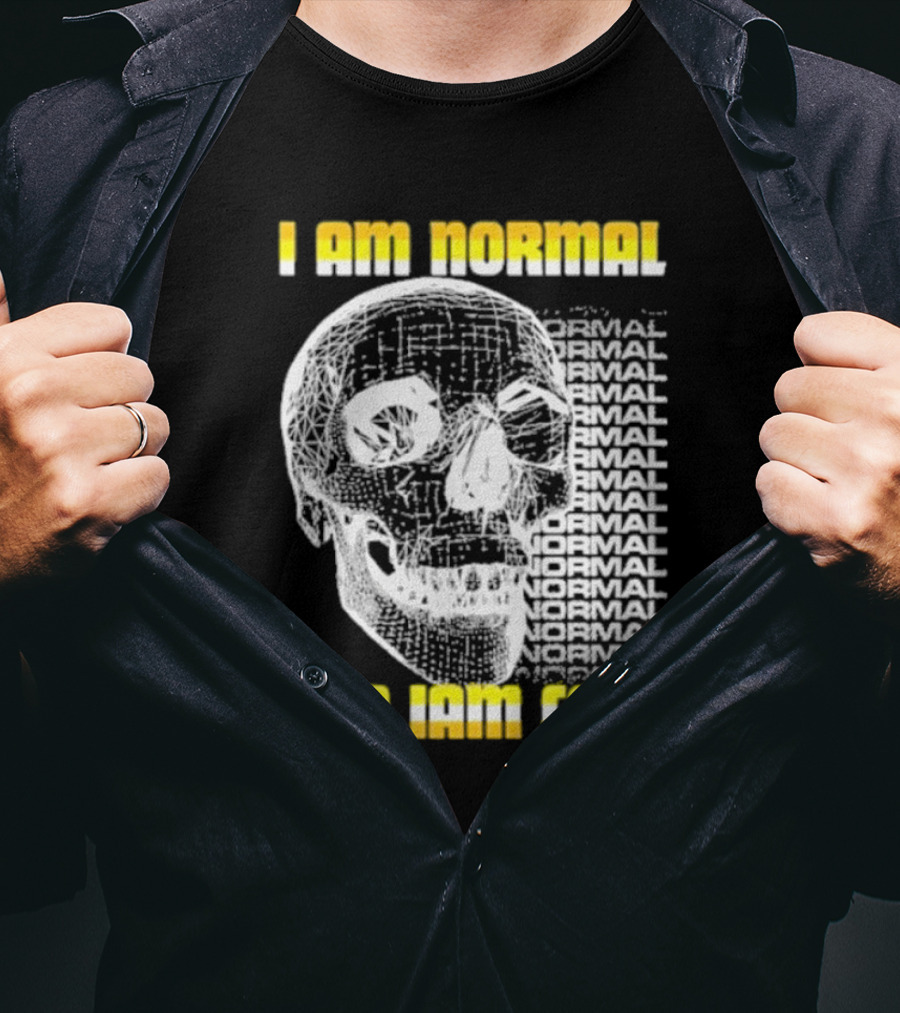 I Am Normal And I’m Cool Skull Graphic With Repeated Text T-Shirt