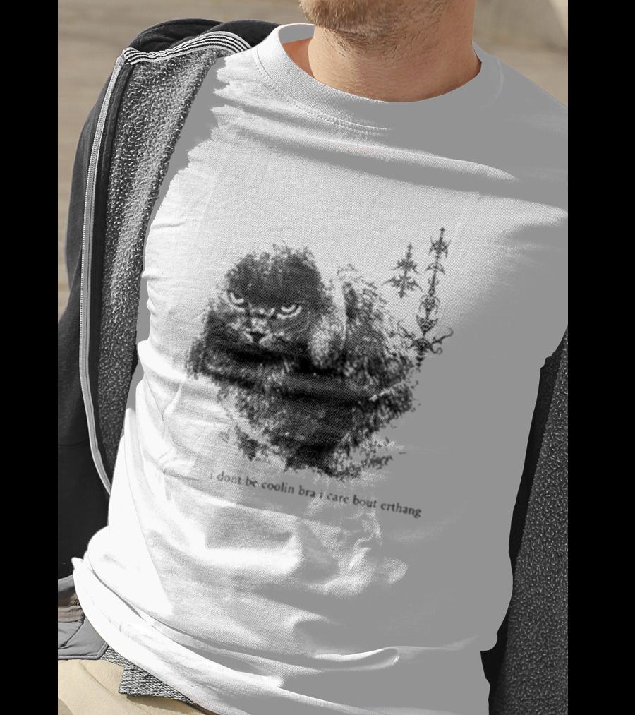 I Don’t Be Cooling Bra I Care About Errthang Cat T-Shirt