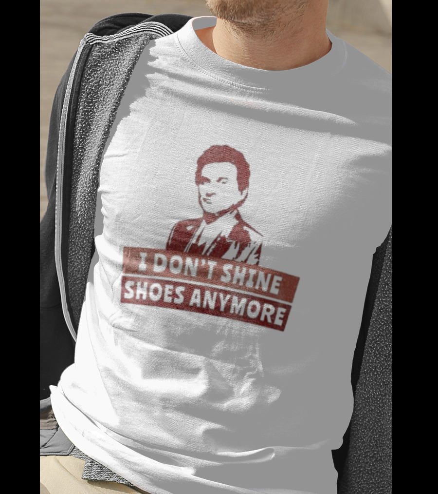 I Don’t Shine Shoes Anymore With Silhouette Of Man In Suit T-Shirt