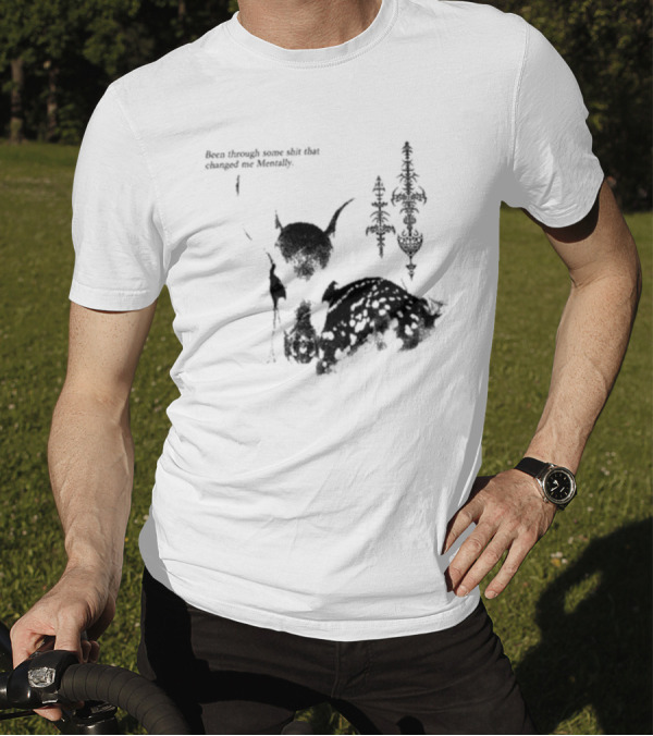 Been Through Some Shit That Changed Me Mentally With Deer And Ornamental T-Shirt