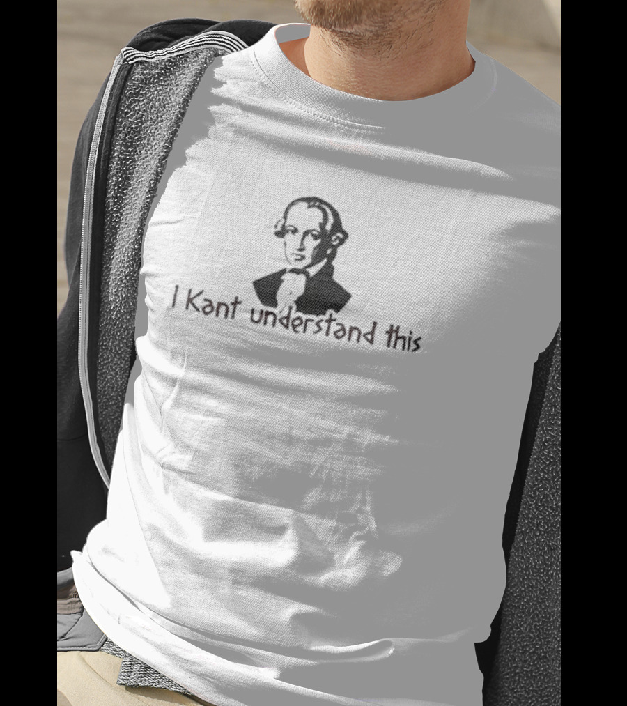 I Kant Understand This Philosopher T-Shirt