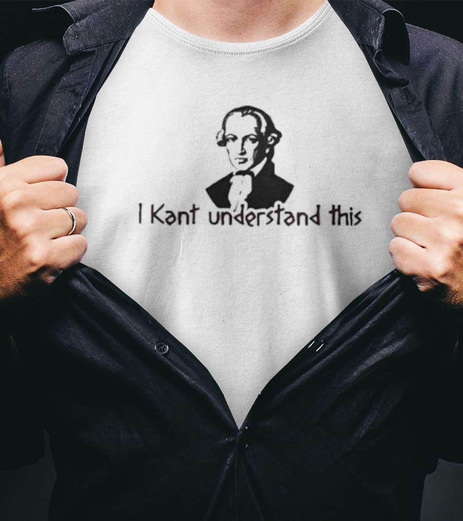 I Kant Understand This Philosopher T-Shirt