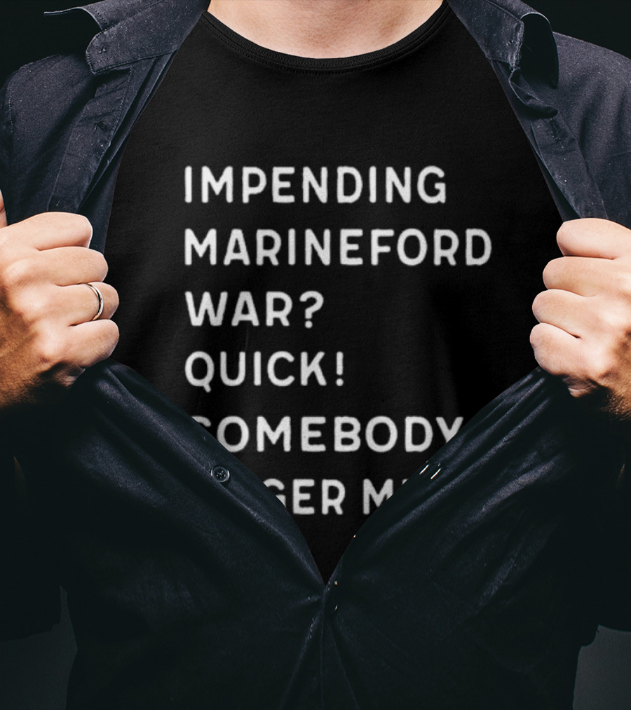 Impending Marineford War Quick Somebody Finger Me One Piece Reference T-Shirt