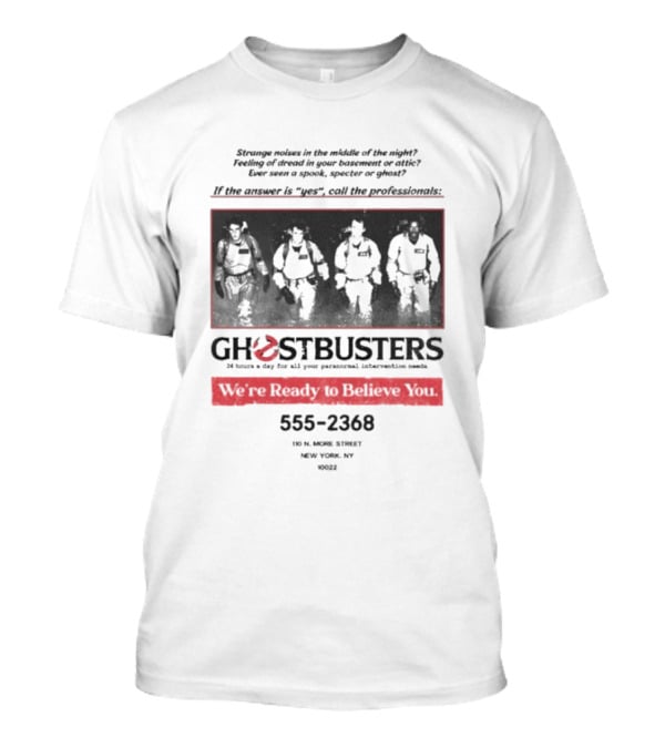 Ghostbusters 24 Hours A Day Personal Needs 555-2368 Ready To Believe You 110 North Moore Street New York NY 10022 T-Shirt