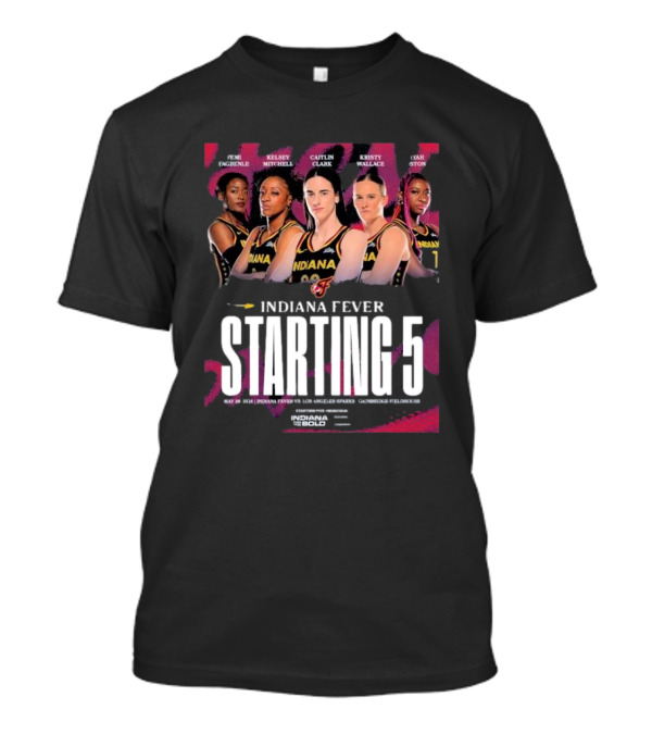 Indianapolis Fever Starting Five 2024 Featuring Indiana Fever's First Pick Caitlin Clark T-Shirt