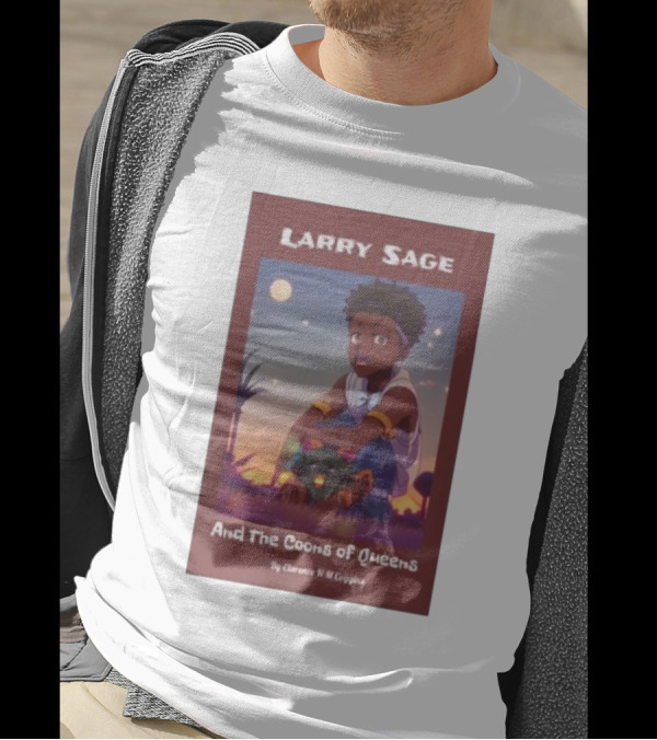 Larry Sage And The Coons Of Queens By Clarence N M Coggina T-Shirt