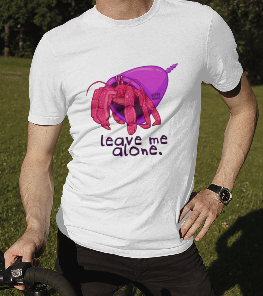 Leave Me Alone Purple Shell Hermit Crab T-Shirt
