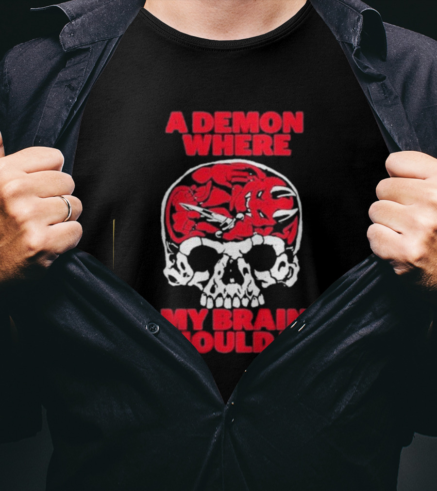 A Demon Where My Brain Should Be Skull With Red Demon Inside T-Shirt