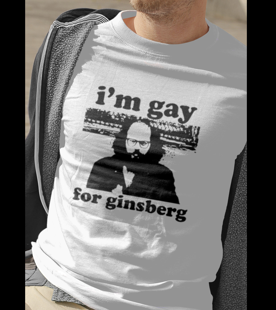 I'm Gay For Ginsberg T-Shirt