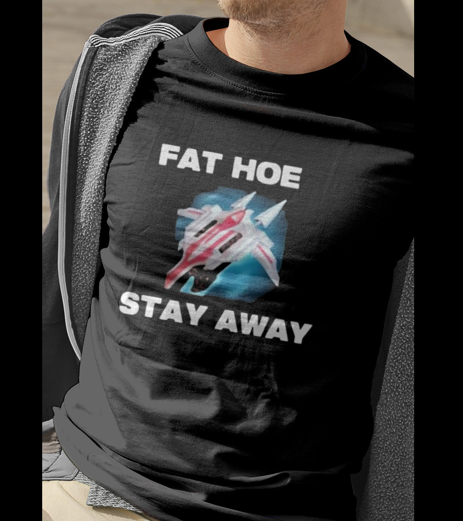 Fat Hoe Stay Away Spacecraft Image T-Shirt