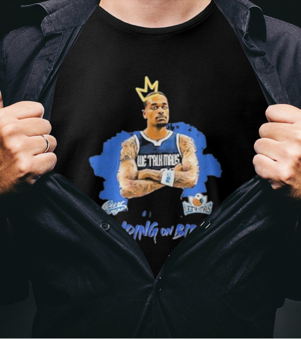 We Talk Mavs Jeff Skin Wade Standing On Bidness Crowned Art Basketball Motif T-Shirt