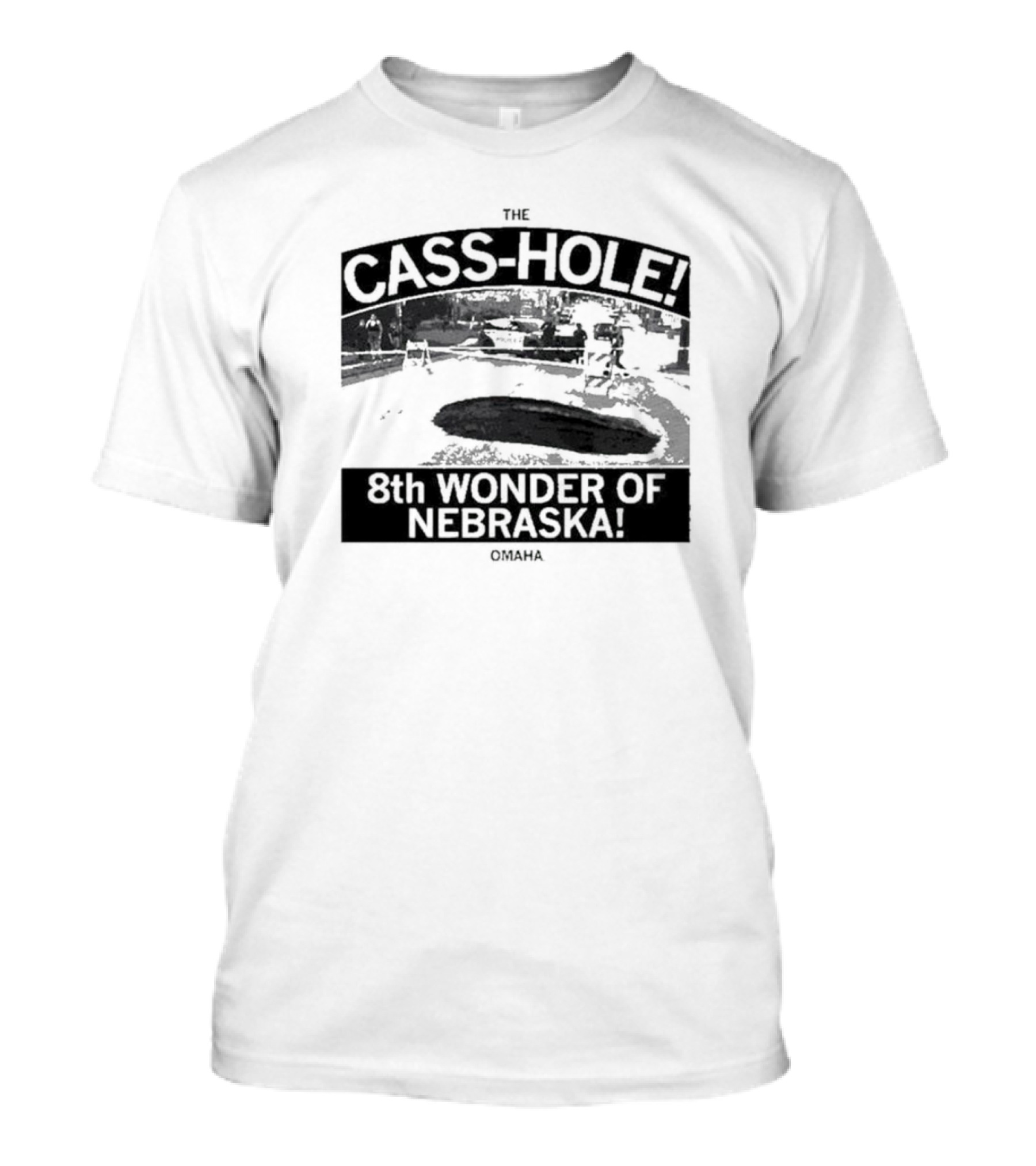 The Cass-Hole 8th Wonder Of Nebraska Omaha T-Shirt