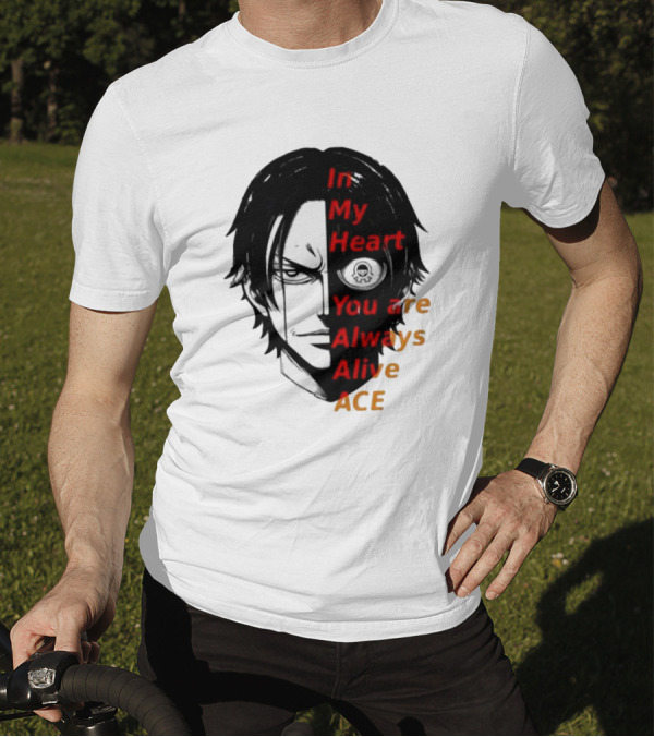 In My Heart You Are Always Alive Ace One Piece T-Shirt