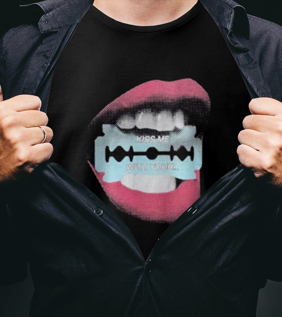 Kiss Me With Your Razor Blade Mouth T-Shirt