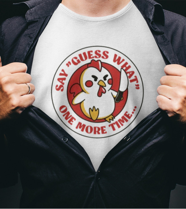 Say Guess What One More Time Chibi Chicken With Knife T-Shirt