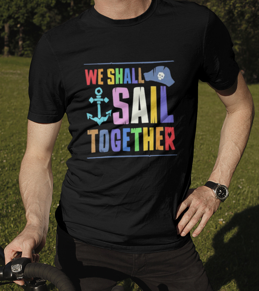 Sea Of Thieves We Shall Sail Together Pride Anchor Skull Hat T-Shirt