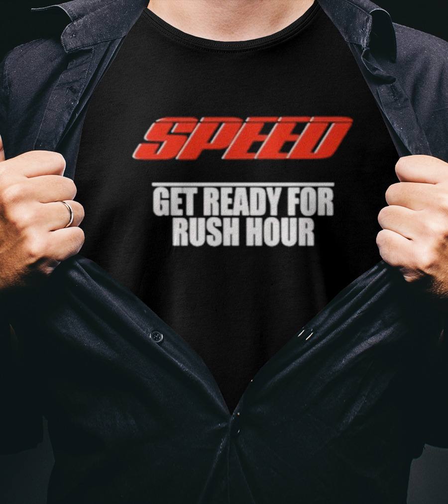 Speed Get Ready For Rush Hour T-Shirt