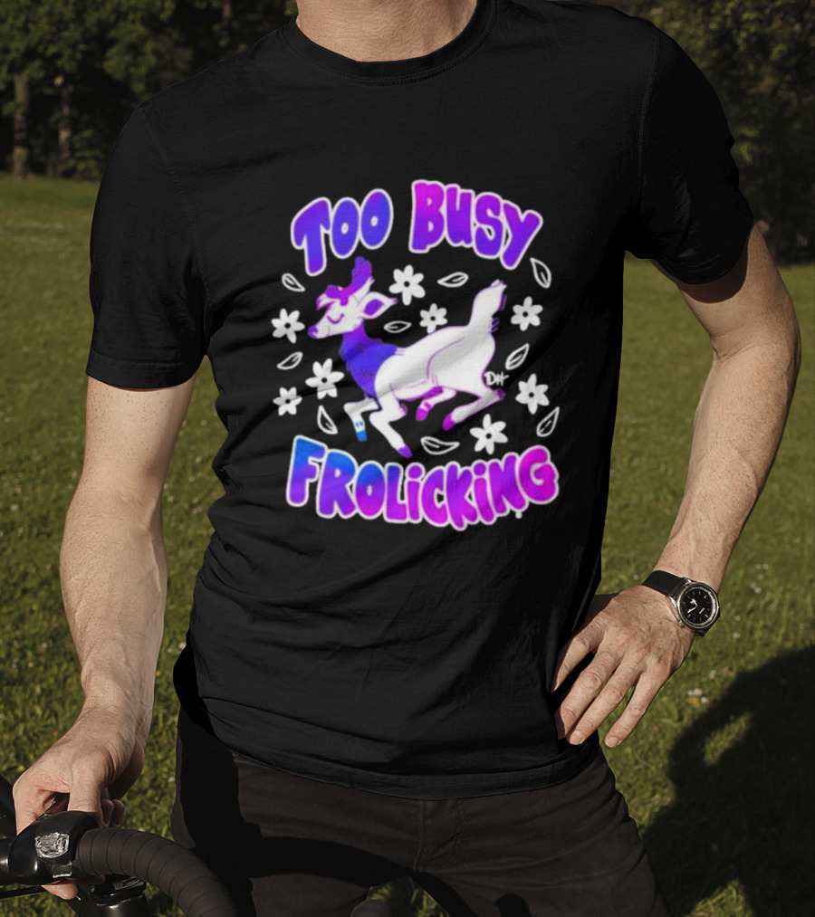 Too Busy Frolicking Colorful Deer With Flowers T-Shirt