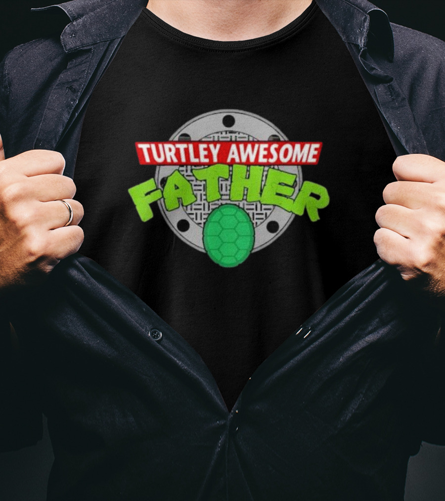 Turtley Awesome Father Sewer Cover Turtle Shell Father's Day T-Shirt