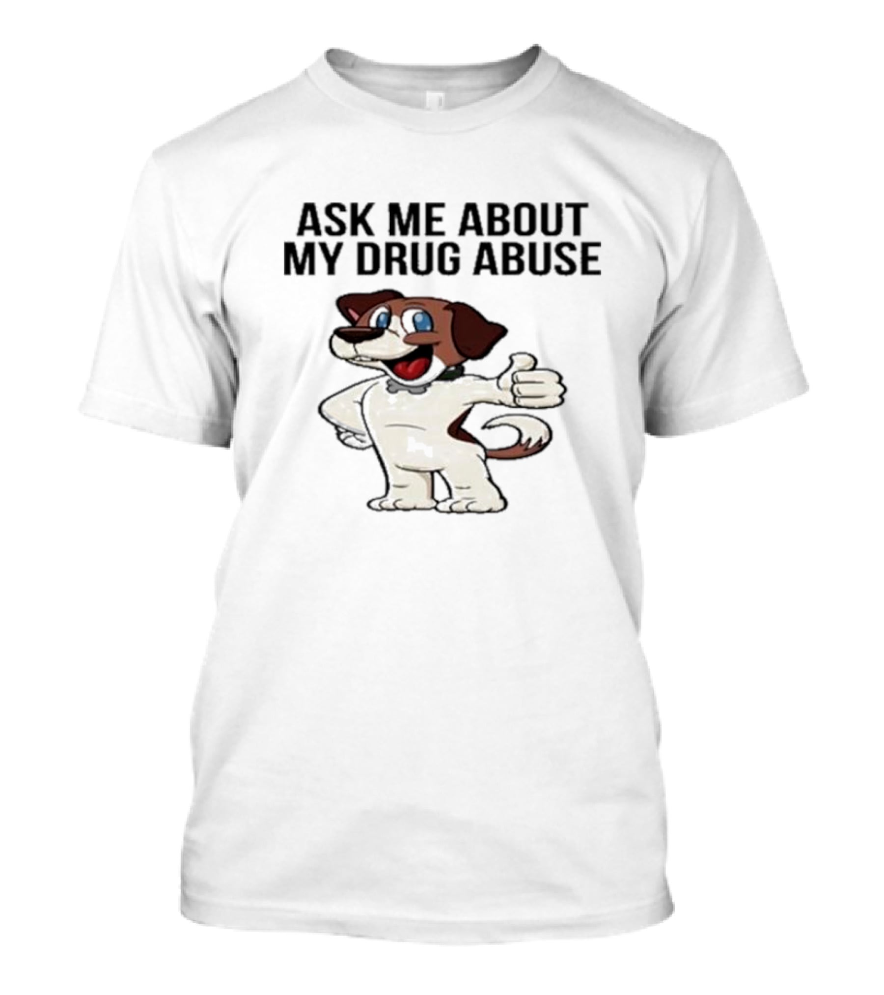 Ask Me About My Drug Abuse Cartoon Dog Giving Thumbs Up T-Shirt