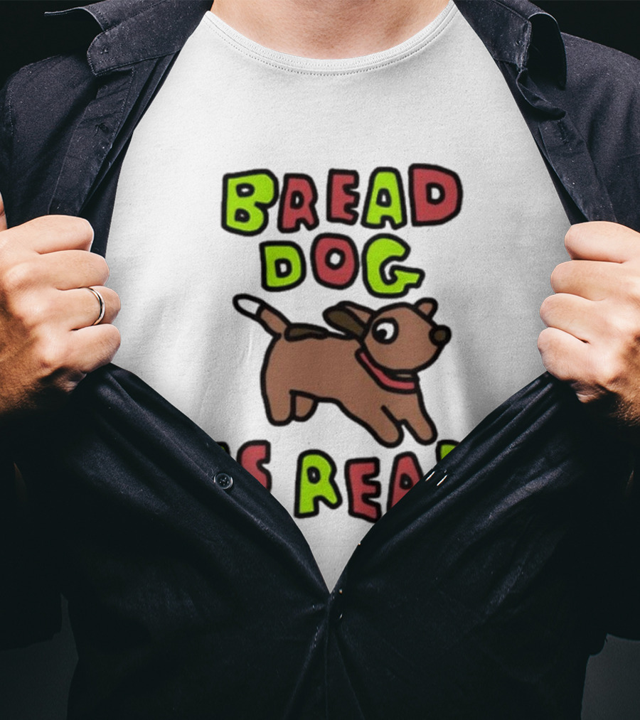 Bread Dog Is Real Fun Colorful T-Shirt