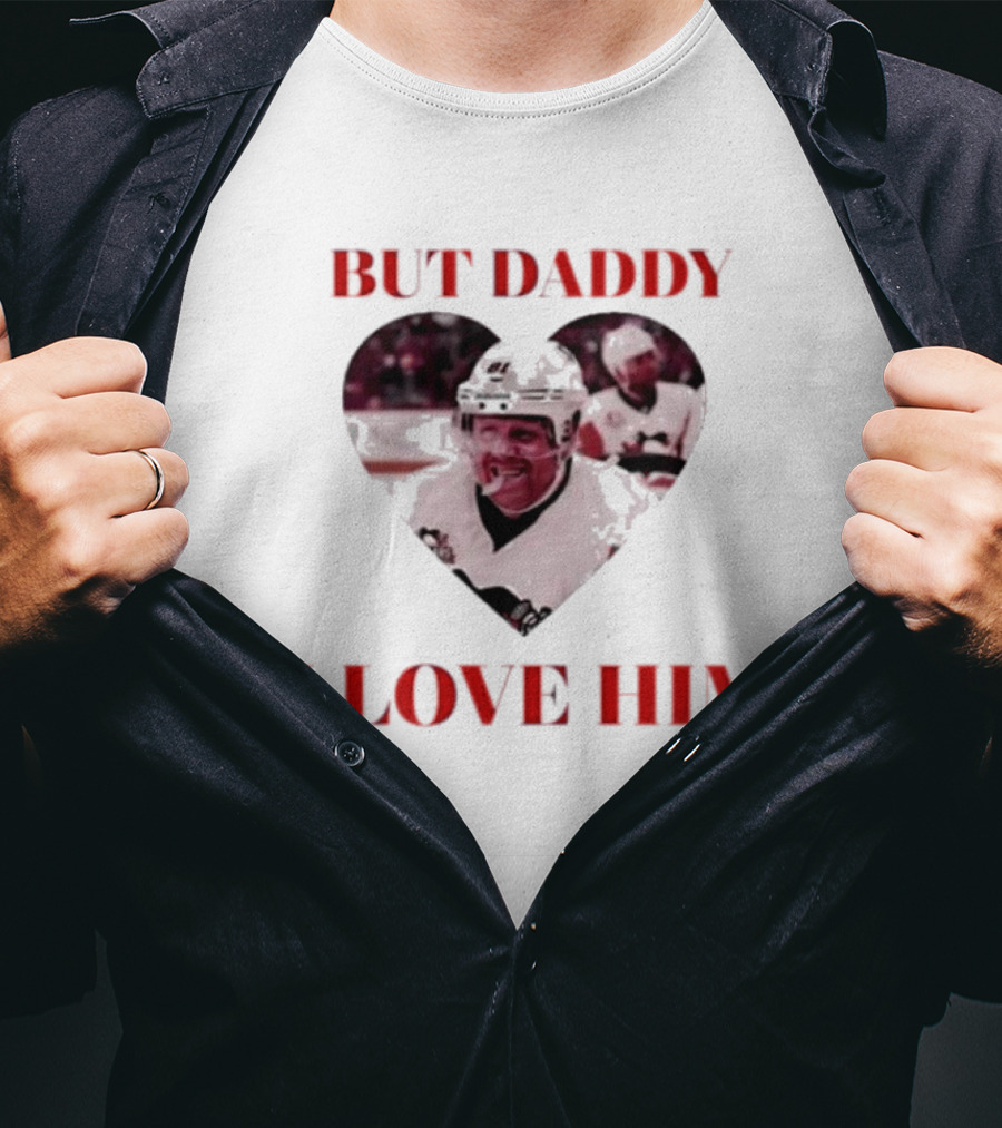 But Daddy I Love Him Phil Kessels Hockey Heart T-Shirt