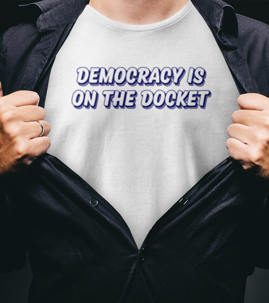 Democracy Is On The Docket Tie Dye Message T-Shirt