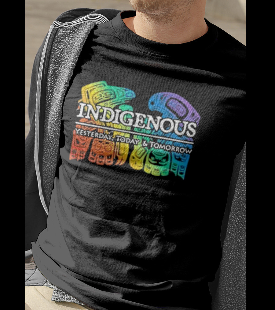Indigenous Yesterday Today And Tomorrow Rainbow Tribal T-Shirt
