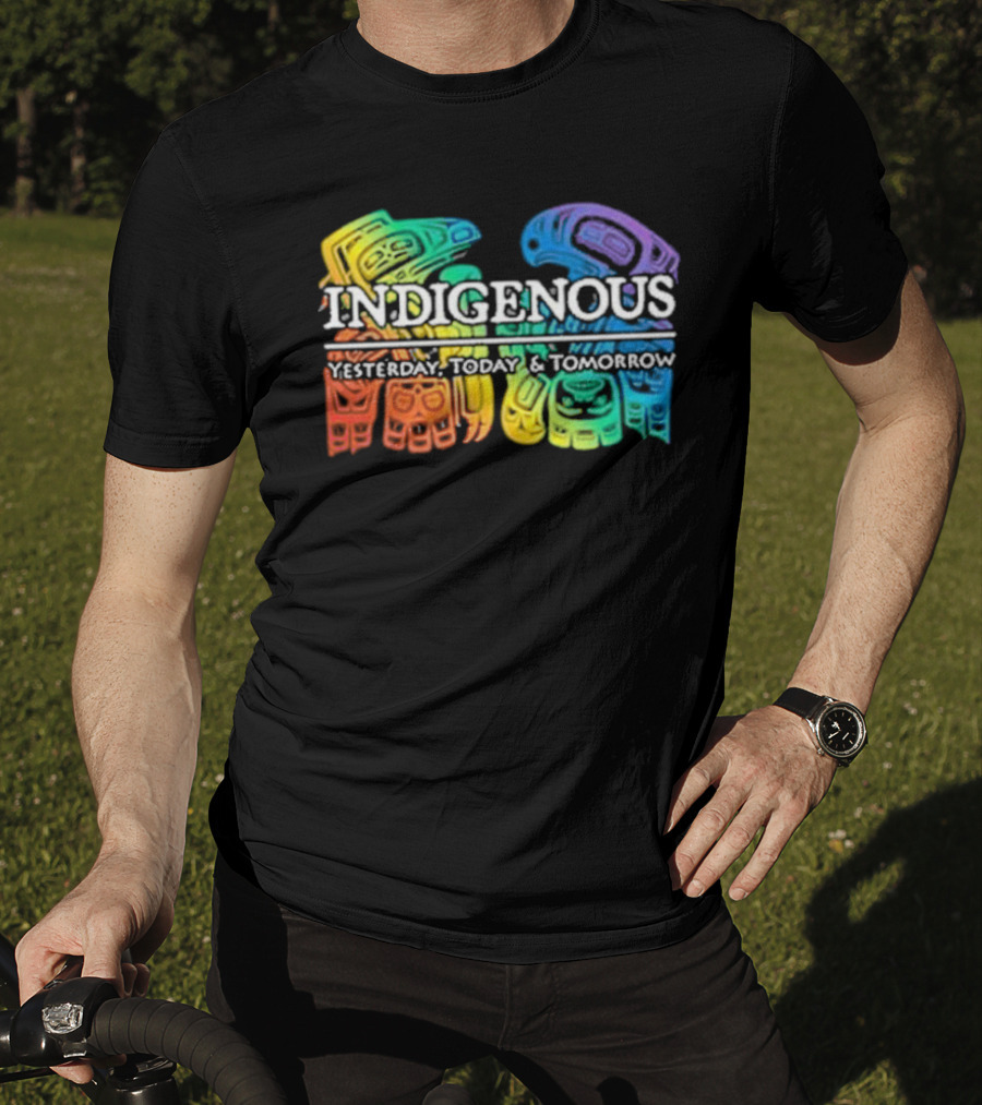 Indigenous Yesterday Today And Tomorrow Rainbow Tribal T-Shirt