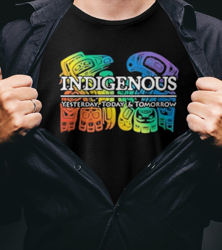 Indigenous Yesterday Today And Tomorrow Rainbow Tribal T-Shirt