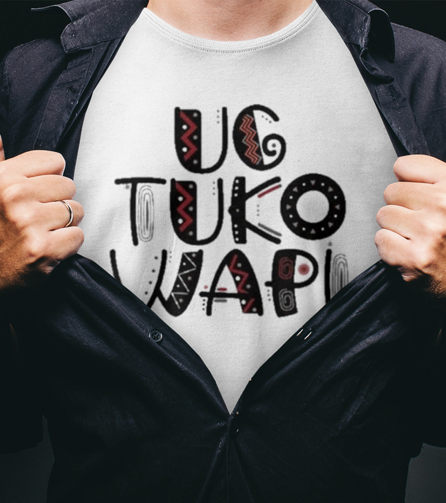 Ug Tuko Wapi Bold Tribal Patterns Text T-Shirt