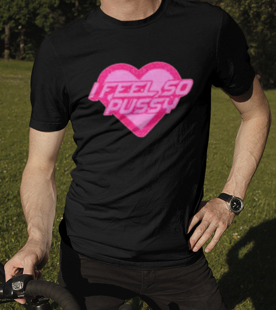 Upuntildawn Store I Feel So Pussy Heart T-Shirt