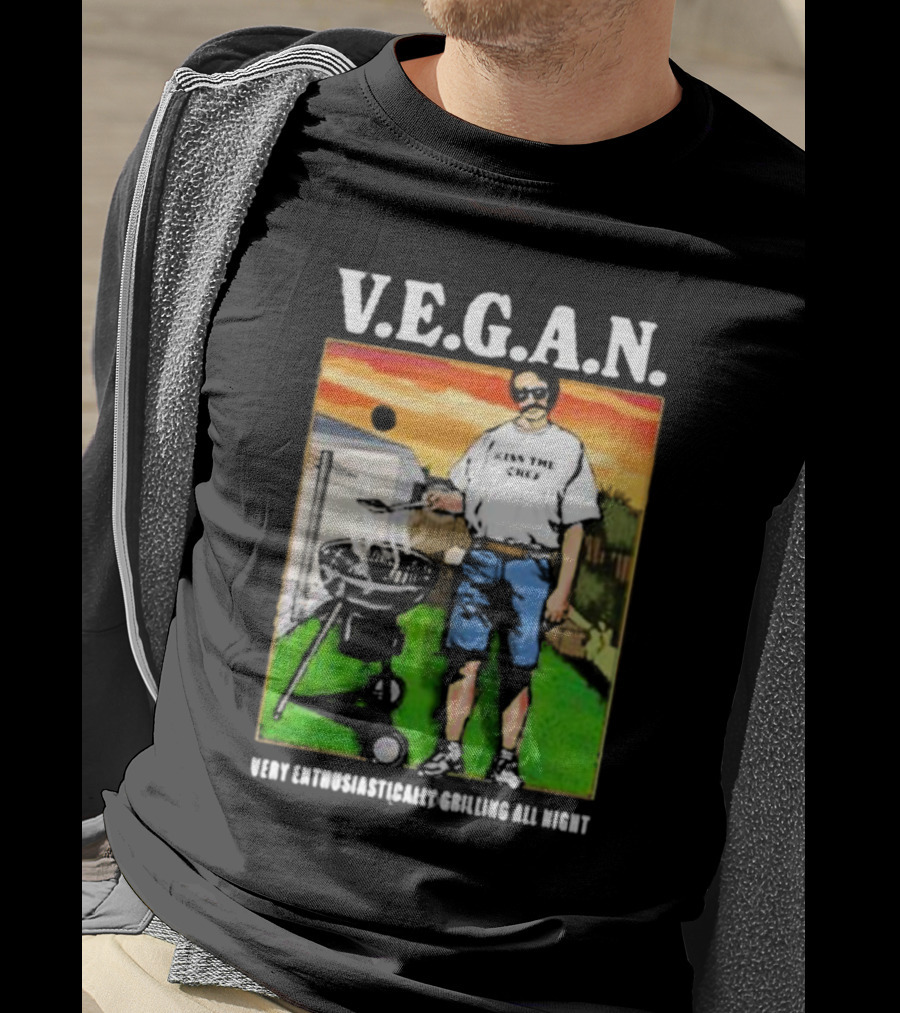 V.E.G.A.N Very Enthusiastically Grilling All Night Kiss The Chef T-Shirt