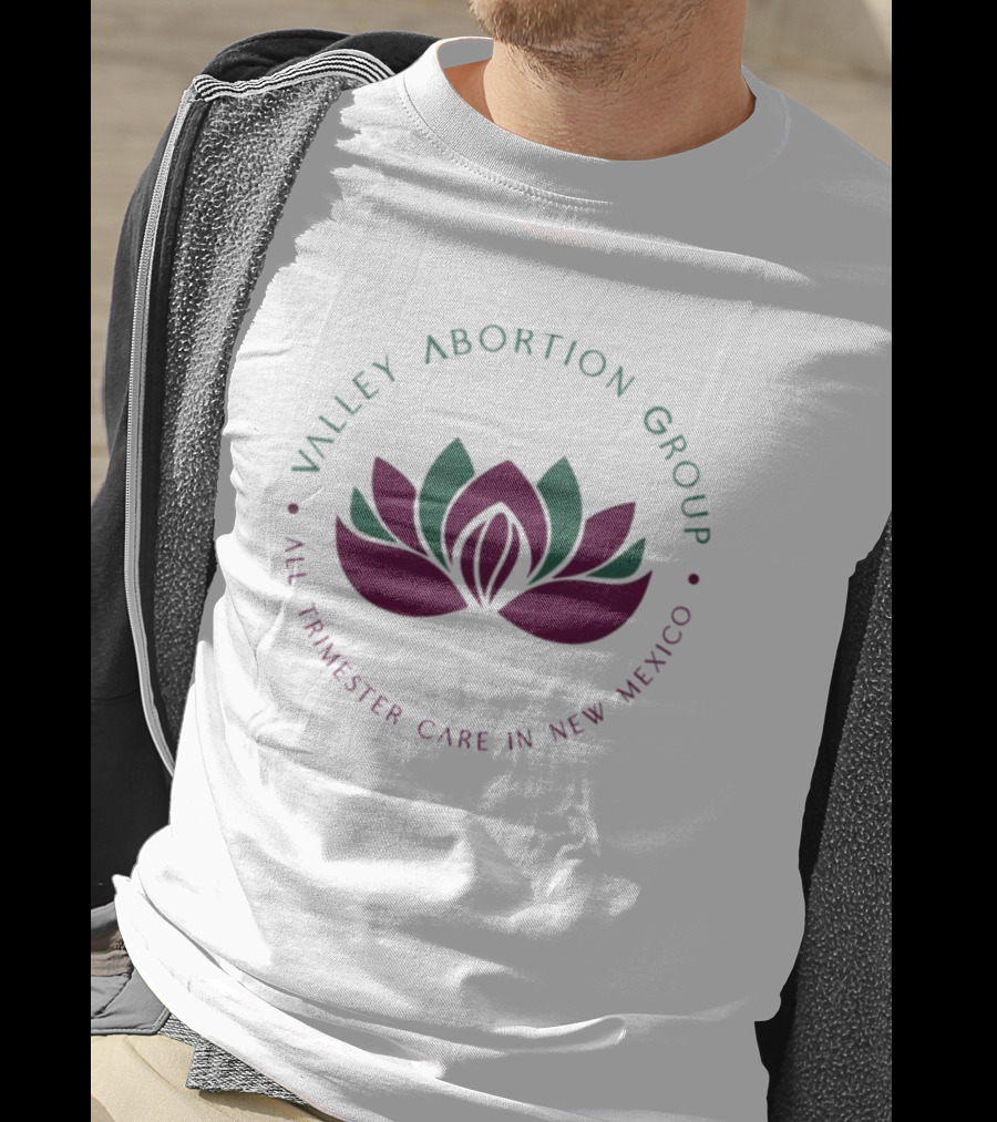 Valley Abortion Group All Trimester Care New Mexico Lotus T-Shirt
