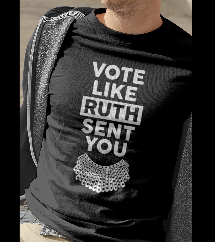 Vote Like Ruth Sent You Feminist Dissent Collar T-Shirt