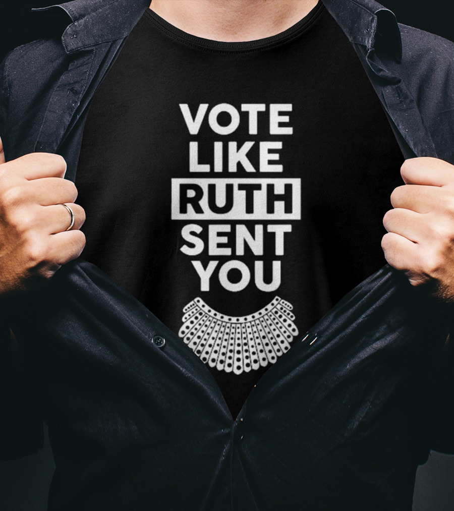 Vote Like Ruth Sent You Feminist Dissent Collar T-Shirt