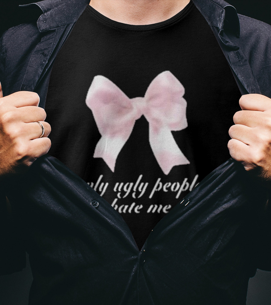 Only Ugly People Hate Me Pink Bow T-Shirt