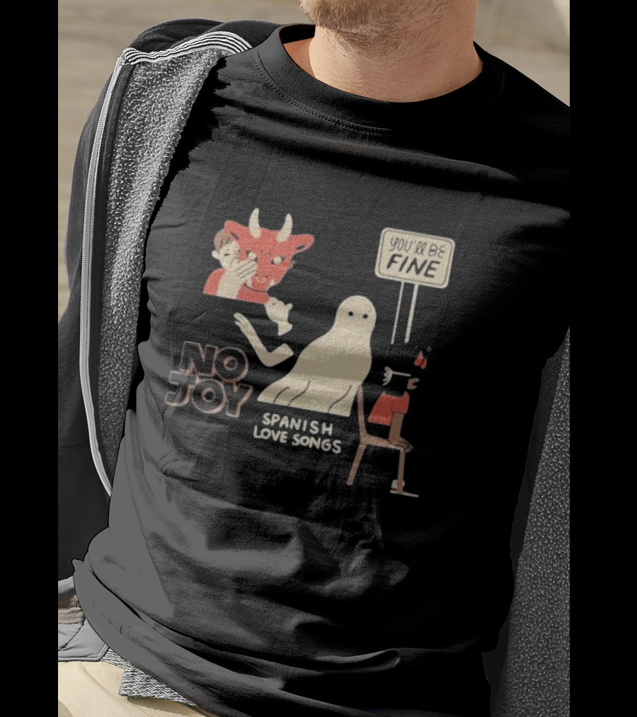 No Joy Spanish Love Songs Ghost You'll Be Fine T-Shirt