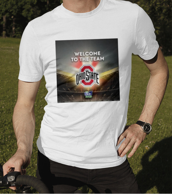 Welcome To The Team Ohio State The Fan Stop Stadium Experience T-Shirt