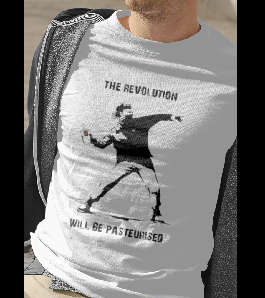 The Revolution Will Be Pasteurised Street Art Style Image T-Shirt
