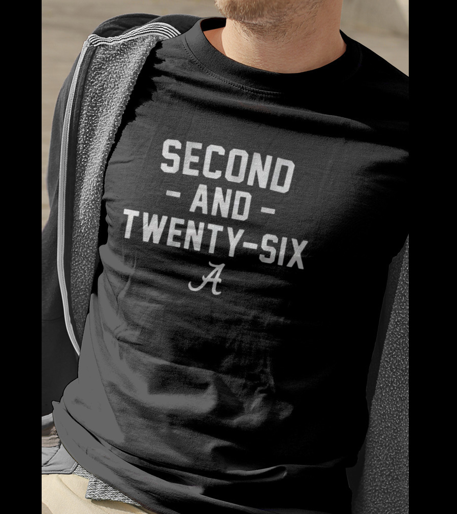 Alabama Football Second And Twenty-Six A T-Shirt