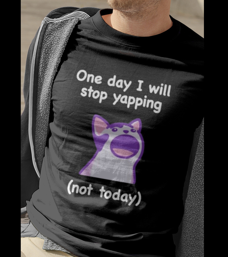 Cat One Day I Will Stop Yapping Not Today Funny Purple Cat T-Shirt
