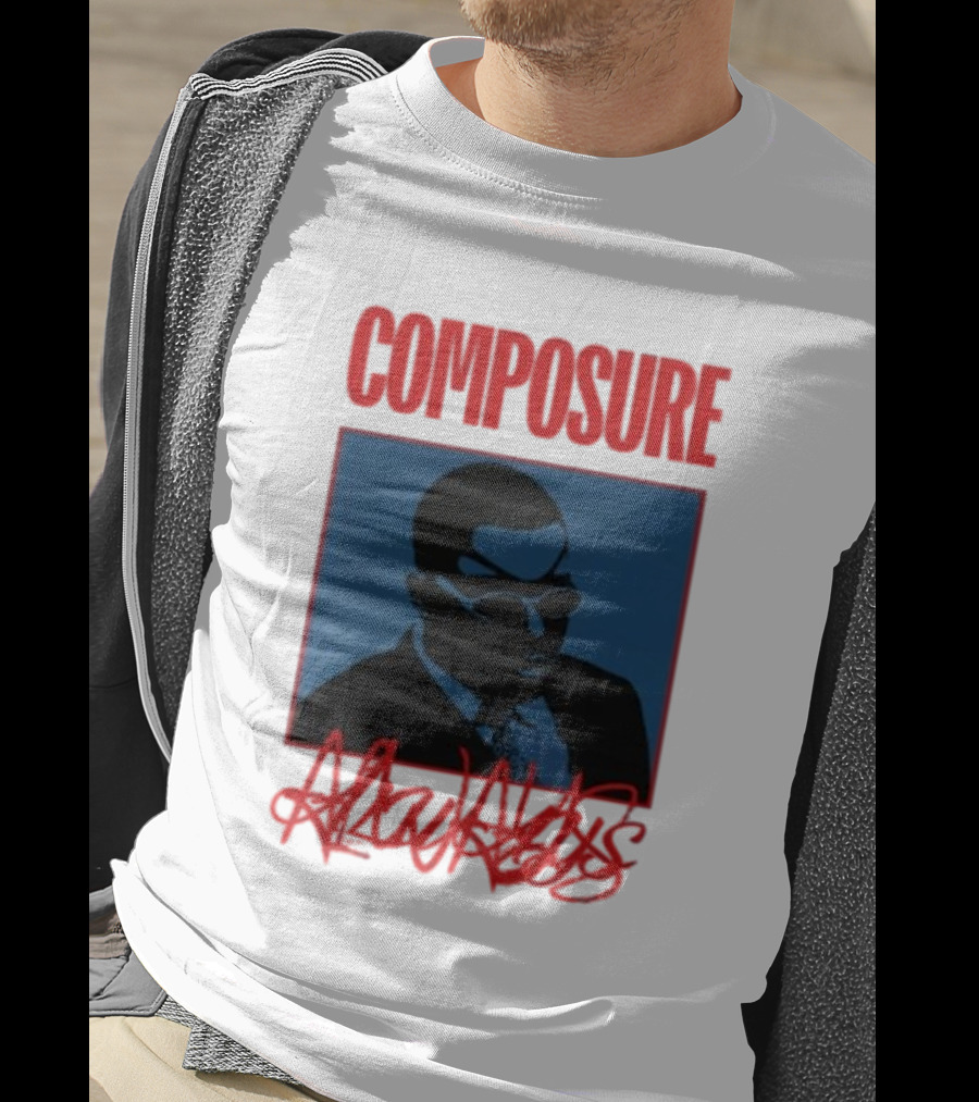 COMPOSURE ALWAYS T-Shirt