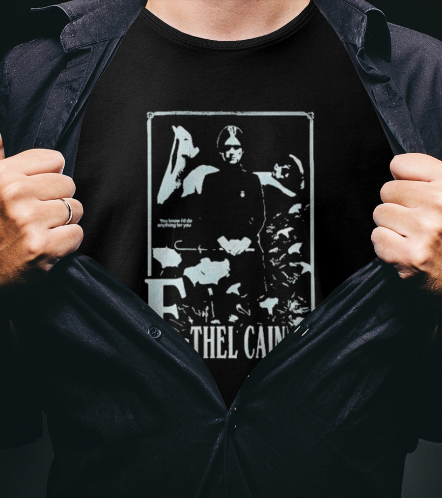 Ethel Cain You Know I’d Do Anything For You T-Shirt