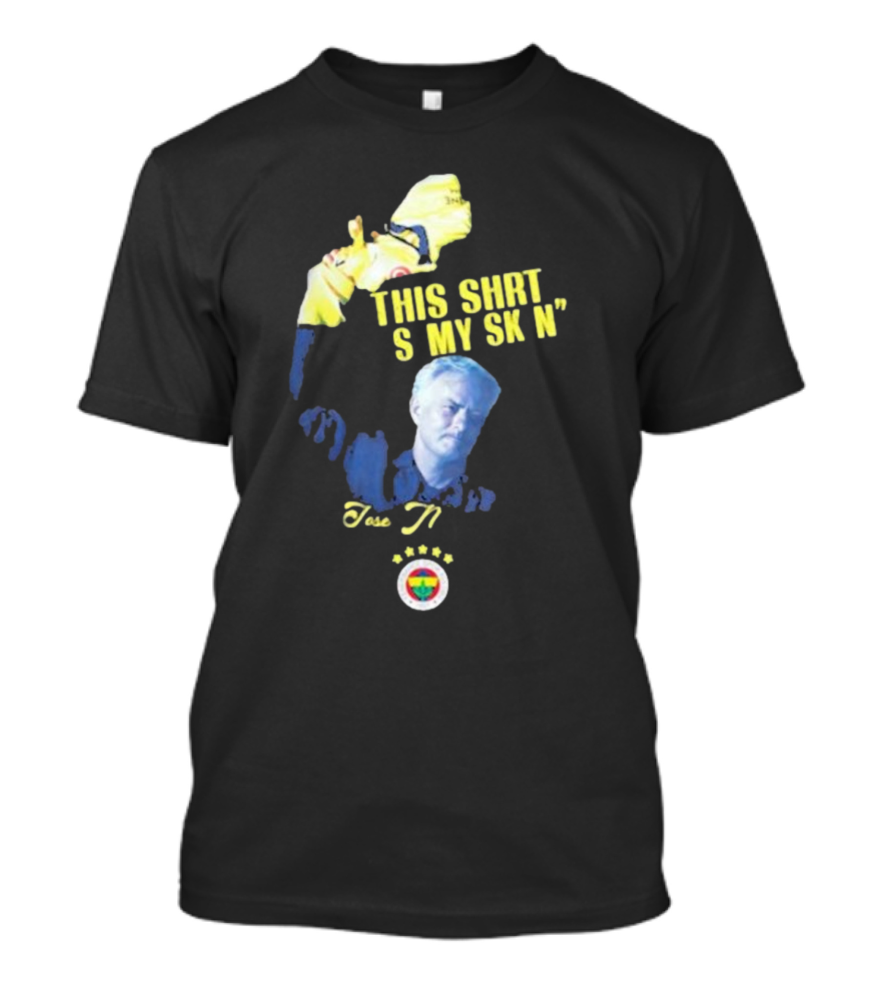 Fenerbahçe Jose Mourinho This Shirt Is My Skin T-Shirt