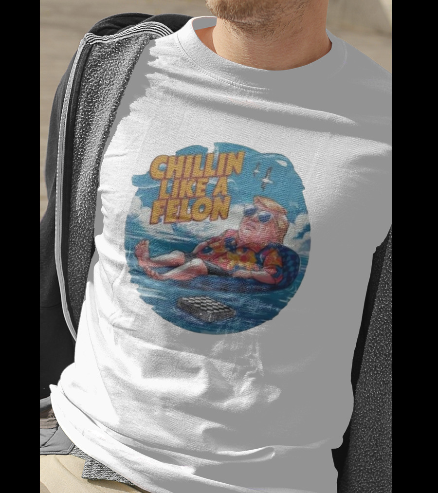 Chillin Like A Felon Floating With Sunglasses And Hawaiian T-Shirt