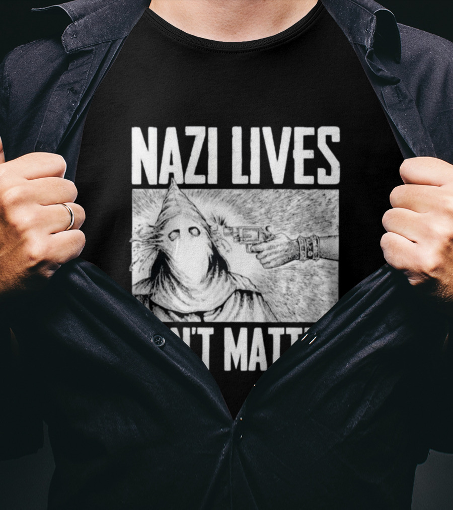Nazi Lives Don’t Matter Klansman Drawing Gun Pointed T-Shirt